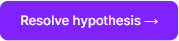 Resolve hypothesis button